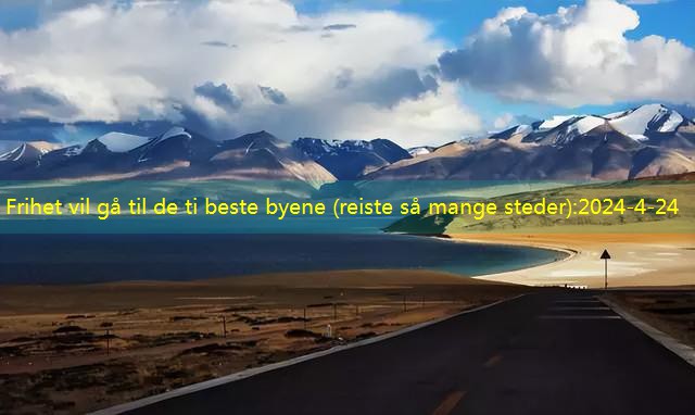 Reiser fritt for å dra til de ti beste byene (reise så mange steder) (13)