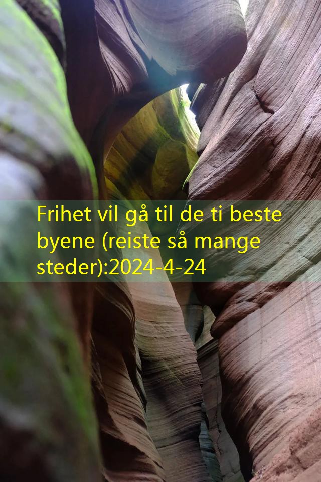 Frihet vil gå til de ti beste byene (reise så mange steder) (24)