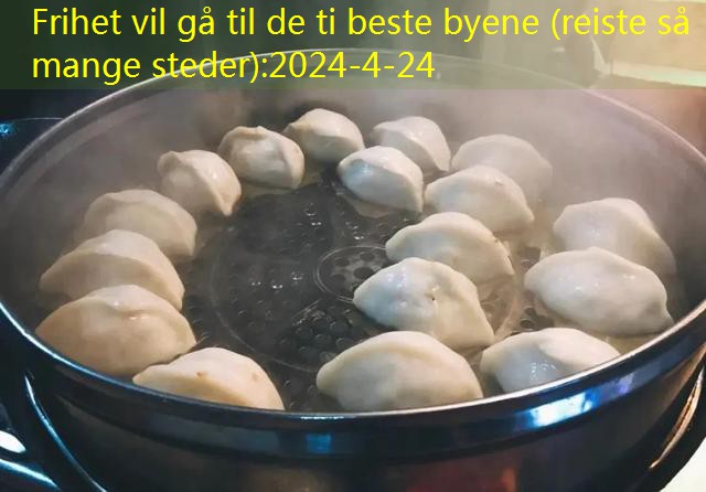 Frihet vil gå til de ti beste byene (reise så mange steder) (46)