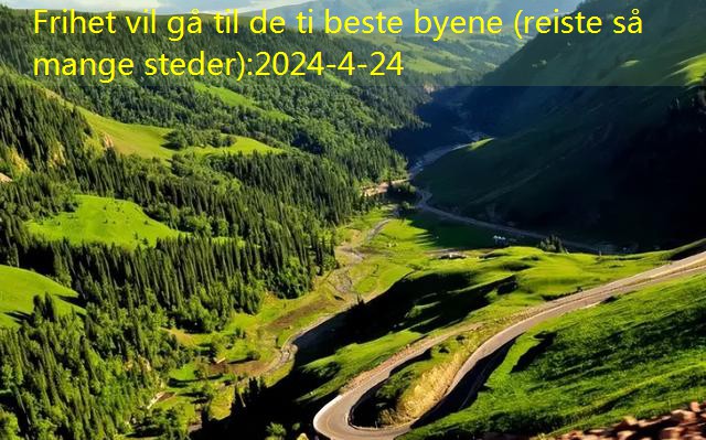 Frihet vil gå til de ti beste byene (reise så mange steder) (4)