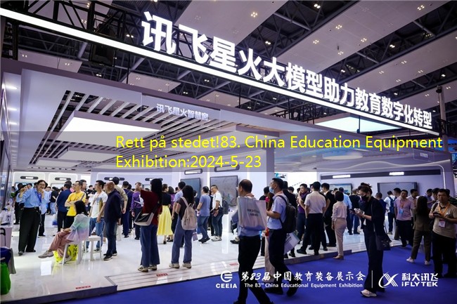 Rett på stedet!83. China Education Equipment Exhibition