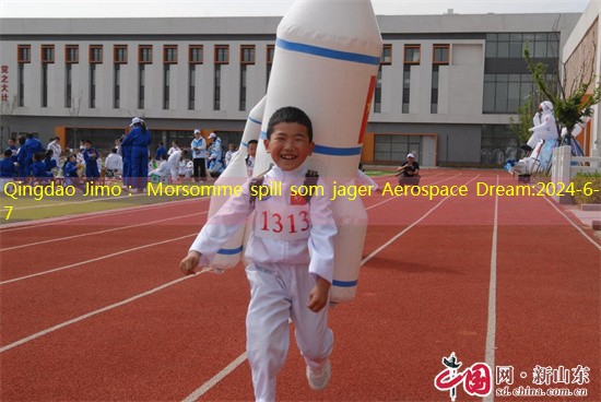 Qingdao Jimo： Morsomme spill som jager Aerospace Dream